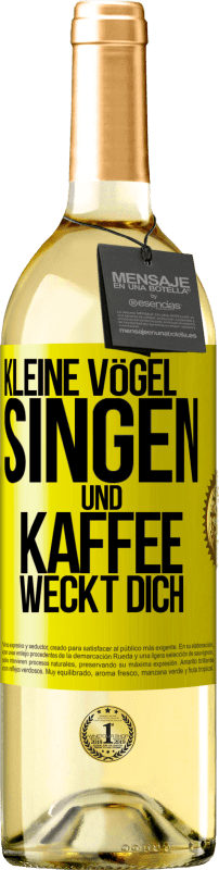 29,95 € Kostenloser Versand | Weißwein WHITE Ausgabe Kleine Vögel singen und Kaffee weckt dich Gelbes Etikett. Anpassbares Etikett Junger Wein Ernte 2025 Verdejo