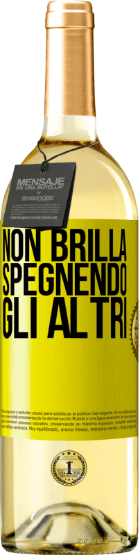 «Non brilla spegnendo gli altri» Edizione WHITE