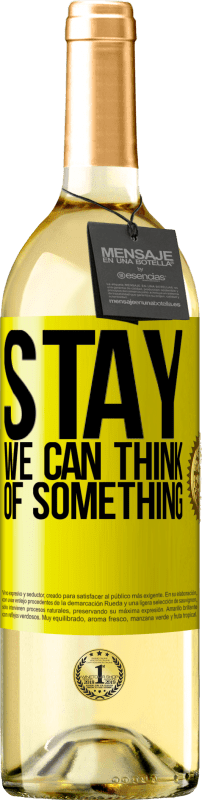 «Stay, we can think of something» WHITE Edition