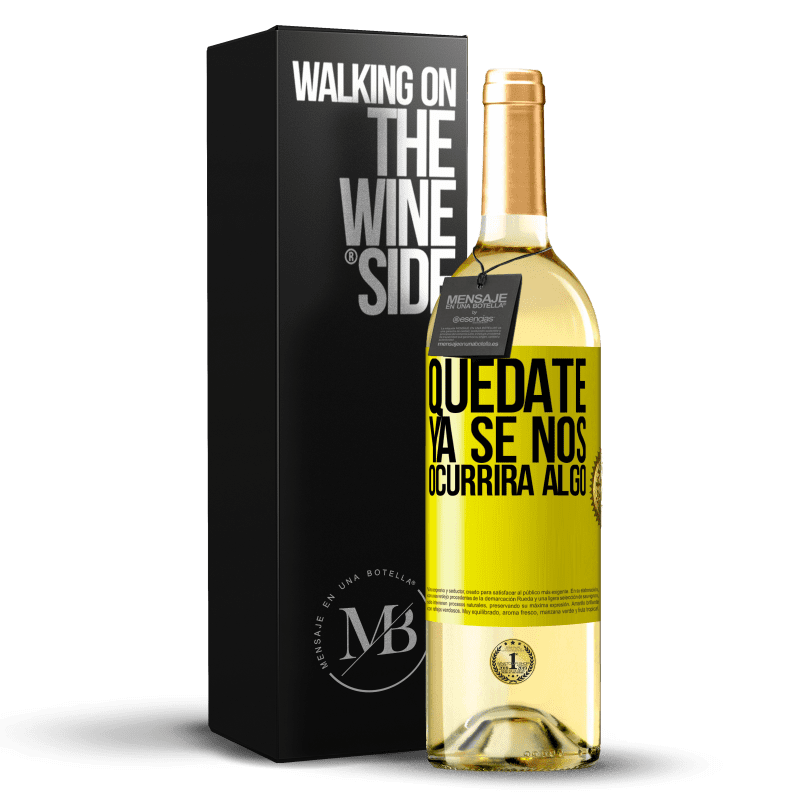 29,95 € Envío gratis | Vino Blanco Edición WHITE Quédate, ya se nos ocurrirá algo Etiqueta Amarilla. Etiqueta personalizable Vino joven Cosecha 2024 Verdejo