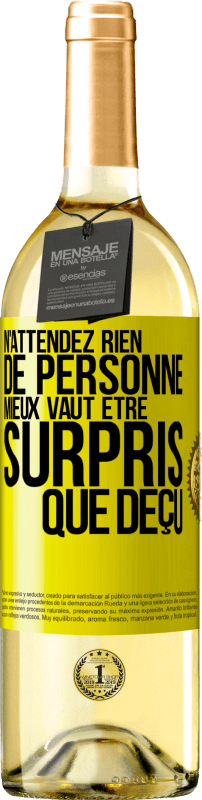 29,95 € Envoi gratuit | Vin blanc Édition WHITE N'attendez rien de personne. Mieux vaut être surpris que déçu Étiquette Jaune. Étiquette personnalisable Vin jeune Récolte 2025 Verdejo