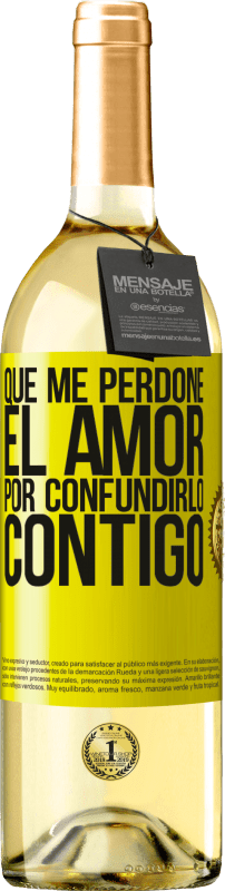 «Que me perdone el amor por confundirlo contigo» Edición WHITE