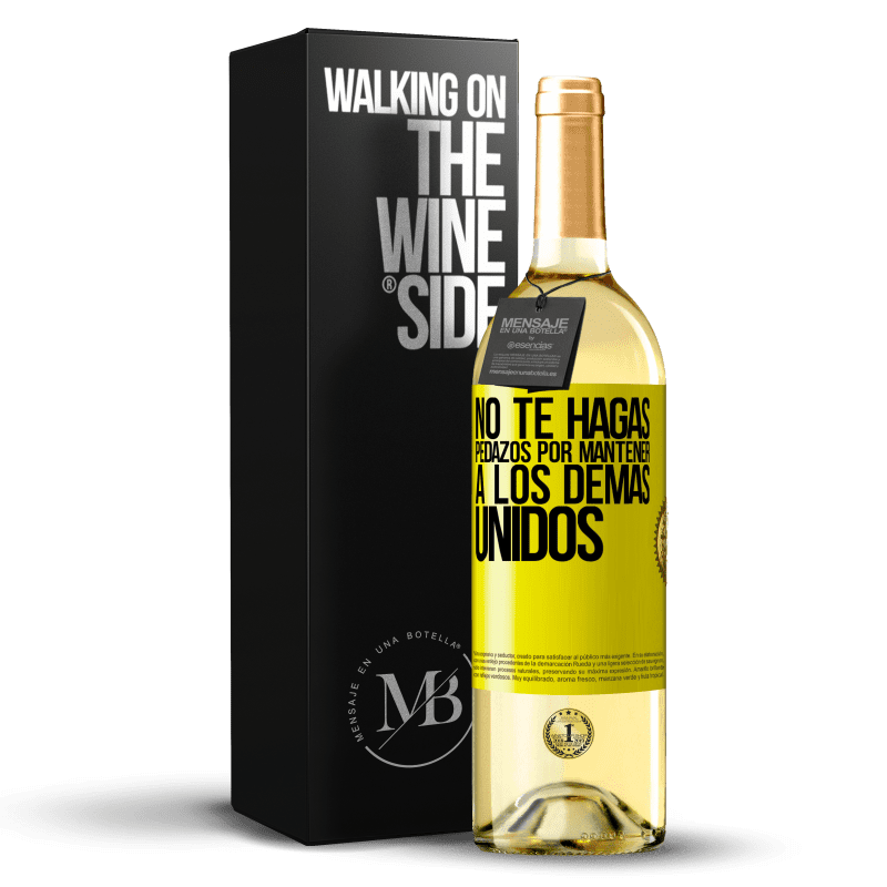 29,95 € Envío gratis | Vino Blanco Edición WHITE No te hagas pedazos por mantener a los demas unidos Etiqueta Amarilla. Etiqueta personalizable Vino joven Cosecha 2024 Verdejo