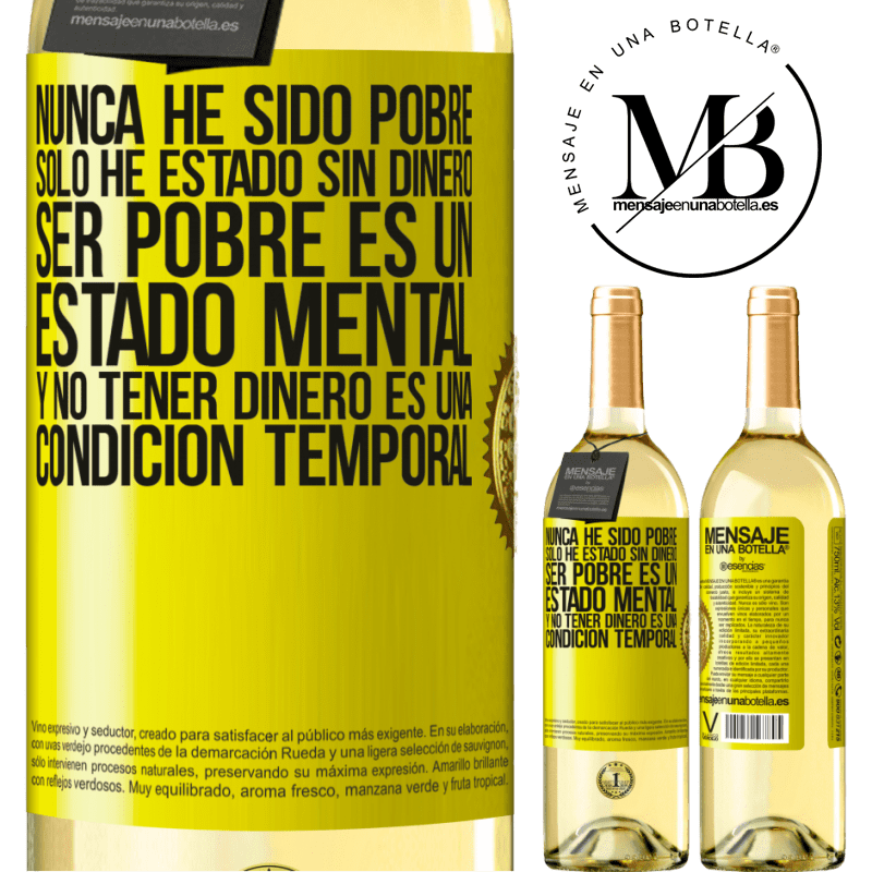 29,95 € Envío gratis | Vino Blanco Edición WHITE Nunca he sido pobre, solo he estado sin dinero. Ser pobre es un estado mental, y no tener dinero es una condición temporal Etiqueta Amarilla. Etiqueta personalizable Vino joven Cosecha 2025 Verdejo