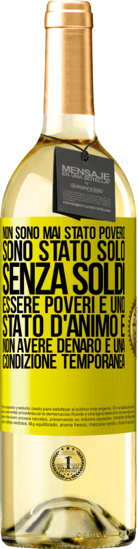 29,95 € | Vino bianco Edizione WHITE Non sono mai stato povero, sono stato solo senza soldi. Essere poveri è uno stato d'animo e non avere denaro è una Etichetta Gialla. Etichetta personalizzabile Vino giovane Raccogliere 2025 Verdejo