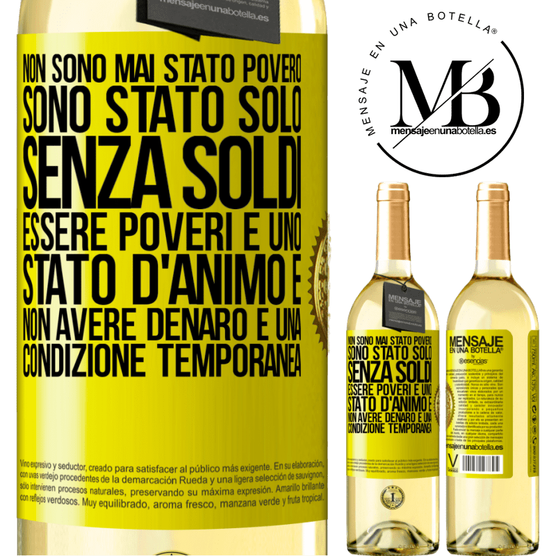 29,95 € Spedizione Gratuita | Vino bianco Edizione WHITE Non sono mai stato povero, sono stato solo senza soldi. Essere poveri è uno stato d'animo e non avere denaro è una Etichetta Gialla. Etichetta personalizzabile Vino giovane Raccogliere 2024 Verdejo