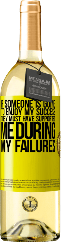 29,95 € | White Wine WHITE Edition If someone is going to enjoy my success, they must have supported me during my failures Yellow Label. Customizable label Young wine Harvest 2023 Verdejo