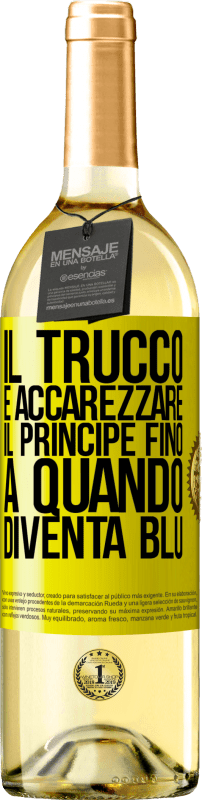 29,95 € | Vino bianco Edizione WHITE Il trucco è accarezzare il principe fino a quando diventa blu Etichetta Gialla. Etichetta personalizzabile Vino giovane Raccogliere 2023 Verdejo