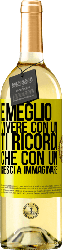 29,95 € Spedizione Gratuita | Vino bianco Edizione WHITE È meglio vivere con un Ti ricordi che con un Riesci a immaginare Etichetta Gialla. Etichetta personalizzabile Vino giovane Raccogliere 2025 Verdejo