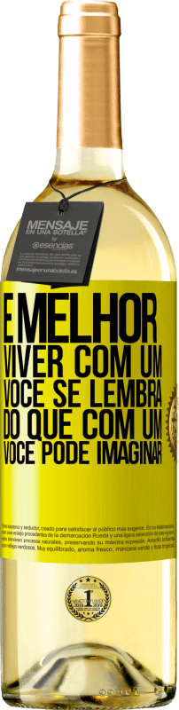 29,95 € | Vinho branco Edição WHITE É melhor viver com um Você se lembra do que com um Você pode imaginar Etiqueta Amarela. Etiqueta personalizável Vinho jovem Colheita 2024 Verdejo