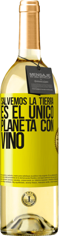 29,95 € | Vino Blanco Edición WHITE Salvemos la tierra. Es el único planeta con vino Etiqueta Amarilla. Etiqueta personalizable Vino joven Cosecha 2023 Verdejo