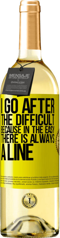 29,95 € | White Wine WHITE Edition I go after the difficult, because in the easy there is always a line Yellow Label. Customizable label Young wine Harvest 2025 Verdejo