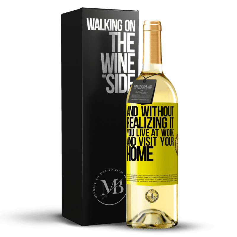 29,95 € Free Shipping | White Wine WHITE Edition And without realizing it, you live at work and visit your home Yellow Label. Customizable label Young wine Harvest 2025 Verdejo