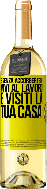 29,95 € | Vino bianco Edizione WHITE E senza accorgertene, vivi al lavoro e visiti la tua casa Etichetta Gialla. Etichetta personalizzabile Vino giovane Raccogliere 2025 Verdejo