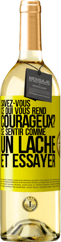 29,95 € Envoi gratuit | Vin blanc Édition WHITE Savez-vous ce qui vous rend courageux? Se sentir comme un lâche et essayer Étiquette Jaune. Étiquette personnalisable Vin jeune Récolte 2025 Verdejo