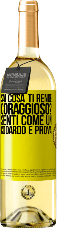 29,95 € Spedizione Gratuita | Vino bianco Edizione WHITE sai cosa ti rende coraggioso? Senti come un codardo e prova Etichetta Gialla. Etichetta personalizzabile Vino giovane Raccogliere 2025 Verdejo