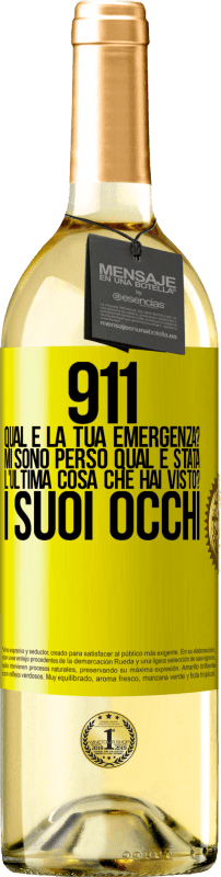 Spedizione Gratuita | Vino bianco Edizione WHITE 911, qual è la tua emergenza? Mi sono perso Qual è stata l'ultima cosa che hai visto? I suoi occhi Etichetta Gialla. Etichetta personalizzabile Vino giovane Raccogliere 2023 Verdejo