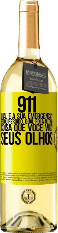 Envio grátis | Vinho branco Edição WHITE 911, qual é a sua emergência? Estou perdido. Qual foi a última coisa que você viu? Seus olhos Etiqueta Amarela. Etiqueta personalizável Vinho jovem Colheita 2023 Verdejo