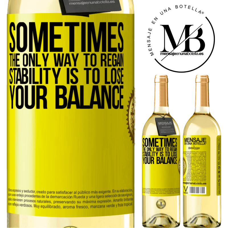 29,95 € Free Shipping | White Wine WHITE Edition Sometimes, the only way to regain stability is to lose your balance Yellow Label. Customizable label Young wine Harvest 2022 Verdejo