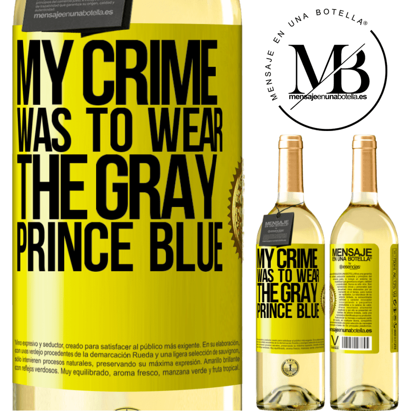 29,95 € Free Shipping | White Wine WHITE Edition My crime was to wear the gray prince blue Yellow Label. Customizable label Young wine Harvest 2023 Verdejo