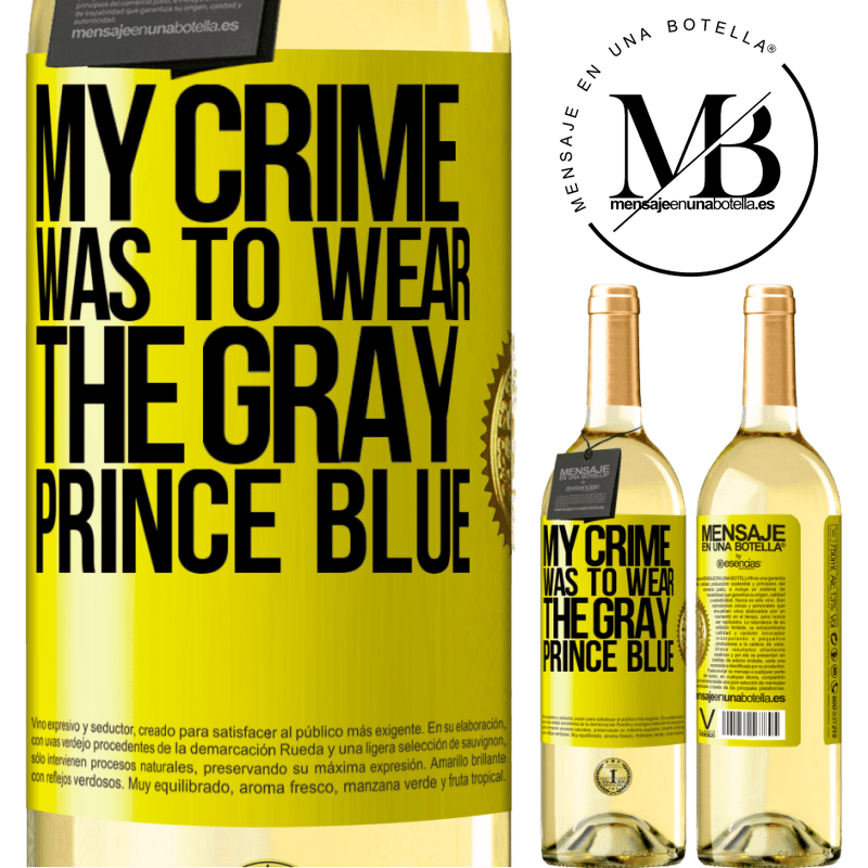 29,95 € Free Shipping | White Wine WHITE Edition My crime was to wear the gray prince blue Yellow Label. Customizable label Young wine Harvest 2025 Verdejo