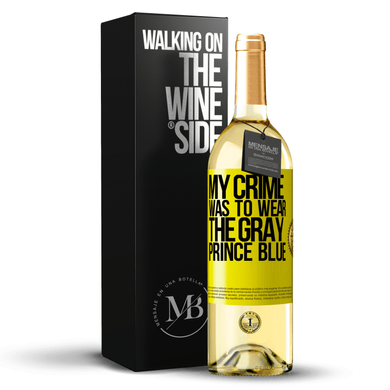 29,95 € Free Shipping | White Wine WHITE Edition My crime was to wear the gray prince blue Yellow Label. Customizable label Young wine Harvest 2023 Verdejo