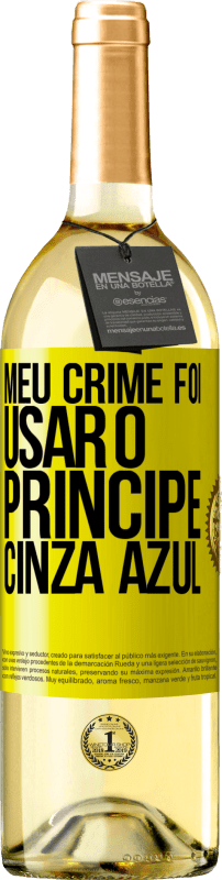 29,95 € | Vinho branco Edição WHITE Meu crime foi usar o príncipe cinza azul Etiqueta Amarela. Etiqueta personalizável Vinho jovem Colheita 2025 Verdejo