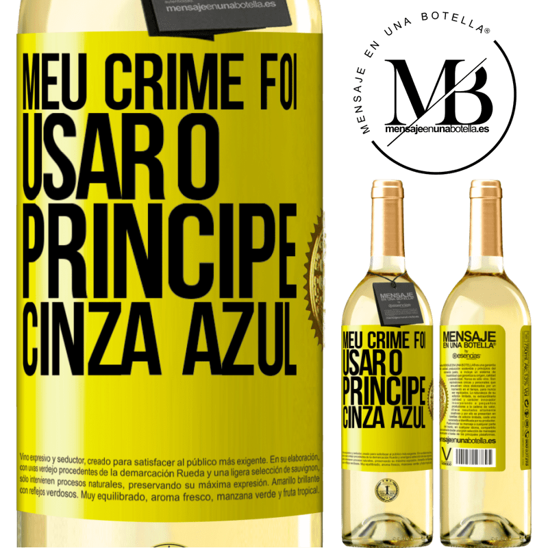 29,95 € Envio grátis | Vinho branco Edição WHITE Meu crime foi usar o príncipe cinza azul Etiqueta Amarela. Etiqueta personalizável Vinho jovem Colheita 2023 Verdejo