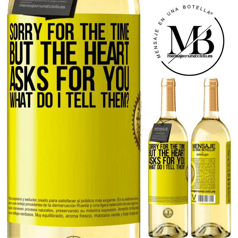 29,95 € Free Shipping | White Wine WHITE Edition Sorry for the time, but the heart asks for you. What do I tell them? Yellow Label. Customizable label Young wine Harvest 2022 Verdejo