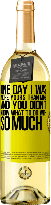 29,95 € 送料無料 | 白ワイン WHITEエディション ある日、私は私よりもあなたのもので、あなたはそんなにどうするべきか分からなかった 黄色のラベル. カスタマイズ可能なラベル 若いワイン 収穫 2025 Verdejo