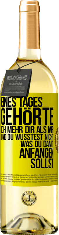 29,95 € | Weißwein WHITE Ausgabe Eines Tages gehörte ich mehr dir als mir und du wusstest nicht, was du damit anfangen sollst Gelbes Etikett. Anpassbares Etikett Junger Wein Ernte 2025 Verdejo