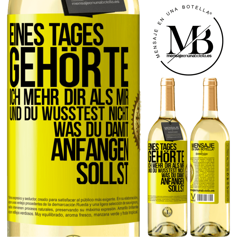 29,95 € Kostenloser Versand | Weißwein WHITE Ausgabe Eines Tages gehörte ich mehr dir als mir und du wusstest nicht, was du damit anfangen sollst Gelbes Etikett. Anpassbares Etikett Junger Wein Ernte 2024 Verdejo