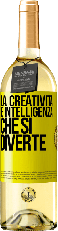 «La creatività è intelligenza che si diverte» Edizione WHITE