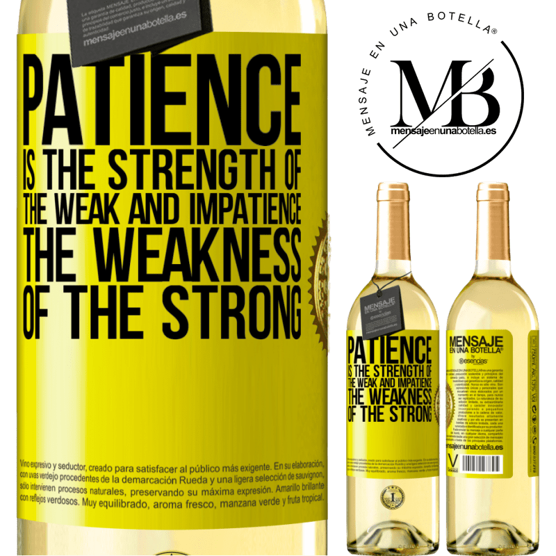 29,95 € Free Shipping | White Wine WHITE Edition Patience is the strength of the weak and impatience, the weakness of the strong Yellow Label. Customizable label Young wine Harvest 2022 Verdejo
