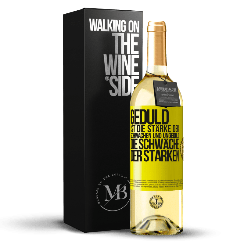 29,95 € Kostenloser Versand | Weißwein WHITE Ausgabe Geduld ist die Stärke der Schwachen und Ungeduld die Schwäche der Starken Gelbes Etikett. Anpassbares Etikett Junger Wein Ernte 2023 Verdejo