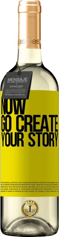 «Now, go create your story» Édition WHITE