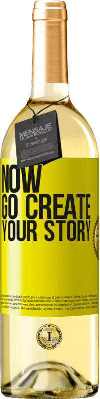 «Now, go create your story» Edición WHITE