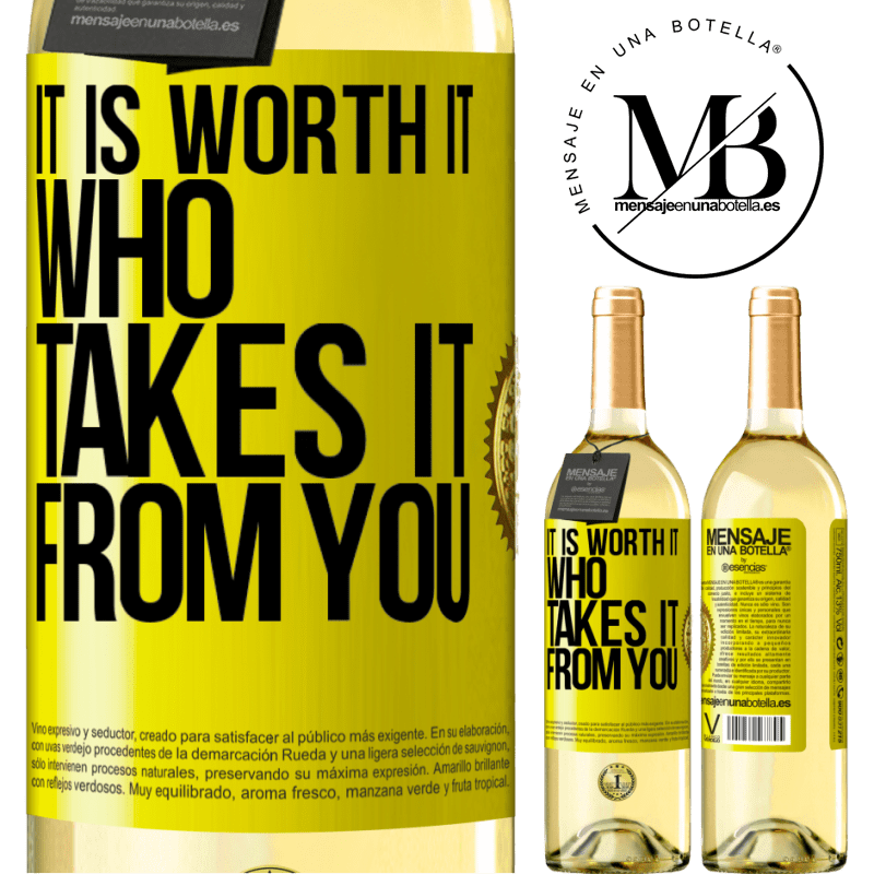 29,95 € Free Shipping | White Wine WHITE Edition It is worth it who takes it from you Yellow Label. Customizable label Young wine Harvest 2022 Verdejo