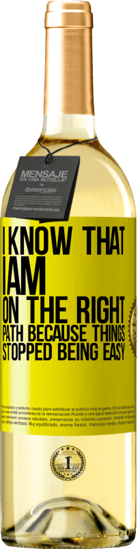 29,95 € | White Wine WHITE Edition I know that I am on the right path because things stopped being easy Yellow Label. Customizable label Young wine Harvest 2024 Verdejo