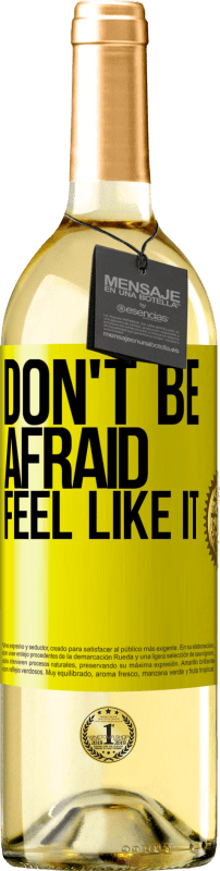 29,95 € | White Wine WHITE Edition Don't be afraid, feel like it Yellow Label. Customizable label Young wine Harvest 2023 Verdejo