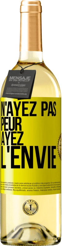 29,95 € | Vin blanc Édition WHITE N'ayez pas peur, ayez l'envie Étiquette Jaune. Étiquette personnalisable Vin jeune Récolte 2024 Verdejo