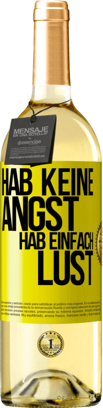 29,95 € Kostenloser Versand | Weißwein WHITE Ausgabe Hab keine Angst, hab einfach Lust Gelbes Etikett. Anpassbares Etikett Junger Wein Ernte 2025 Verdejo