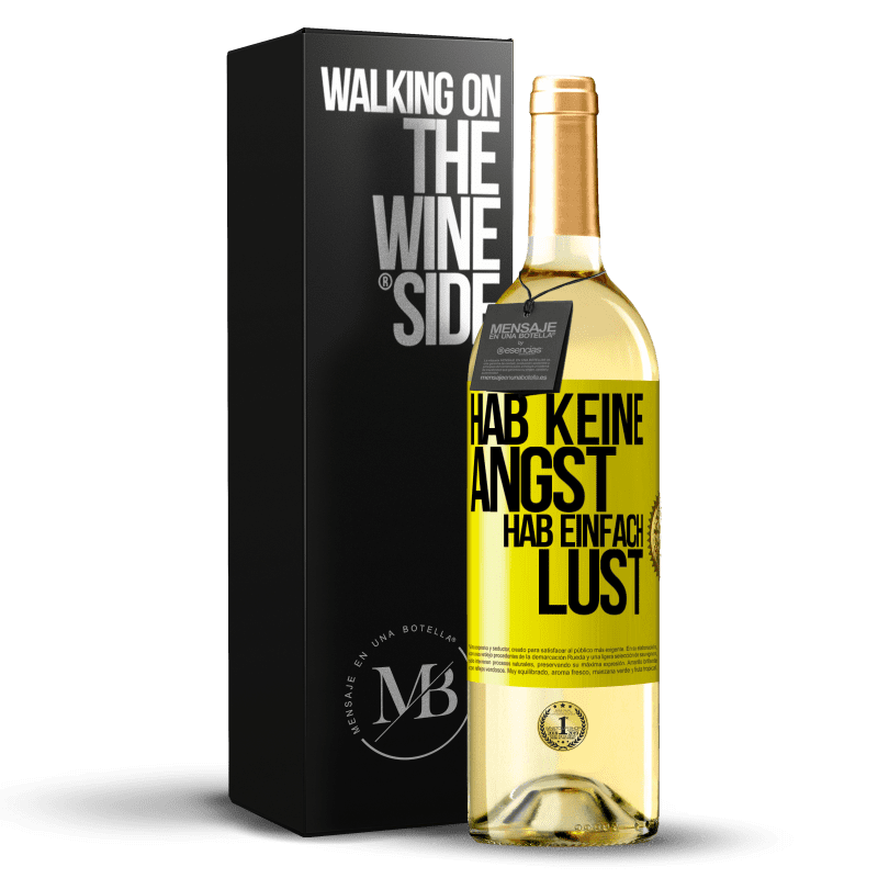 29,95 € Kostenloser Versand | Weißwein WHITE Ausgabe Hab keine Angst, hab einfach Lust Gelbes Etikett. Anpassbares Etikett Junger Wein Ernte 2023 Verdejo