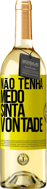 29,95 € Envio grátis | Vinho branco Edição WHITE Não tenha medo, sinta vontade Etiqueta Amarela. Etiqueta personalizável Vinho jovem Colheita 2025 Verdejo
