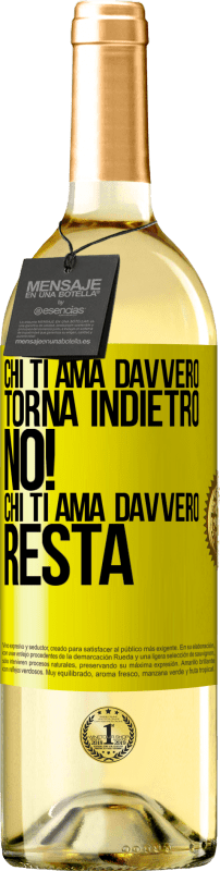 29,95 € | Vino bianco Edizione WHITE Chi ti ama davvero, torna indietro. No! Chi ti ama davvero, resta Etichetta Gialla. Etichetta personalizzabile Vino giovane Raccogliere 2025 Verdejo