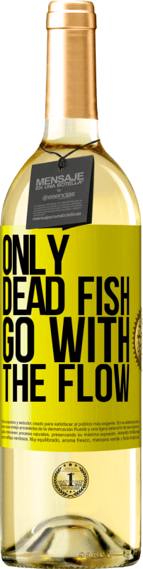 29,95 € | Белое вино Издание WHITE Только мертвая рыба плывет по течению Желтая этикетка. Настраиваемая этикетка Молодое вино Урожай 2023 Verdejo