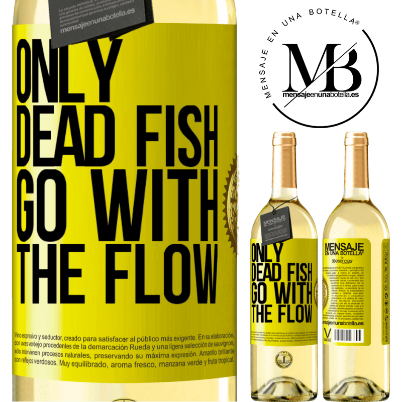 29,95 € Free Shipping | White Wine WHITE Edition Only dead fish go with the flow Yellow Label. Customizable label Young wine Harvest 2022 Verdejo