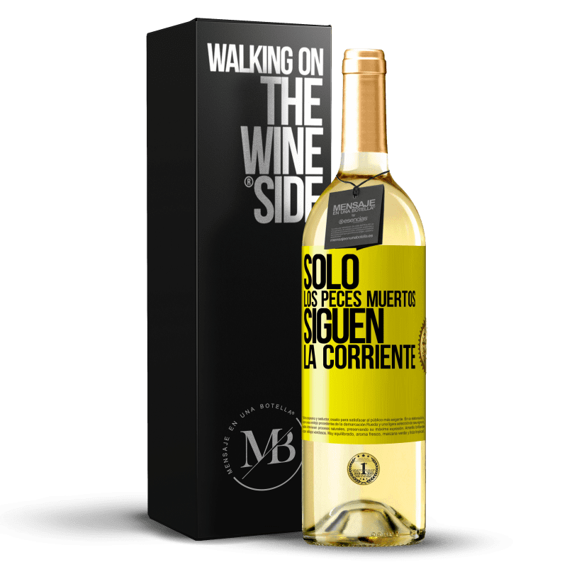 29,95 € Envío gratis | Vino Blanco Edición WHITE Sólo los peces muertos siguen la corriente Etiqueta Amarilla. Etiqueta personalizable Vino joven Cosecha 2024 Verdejo