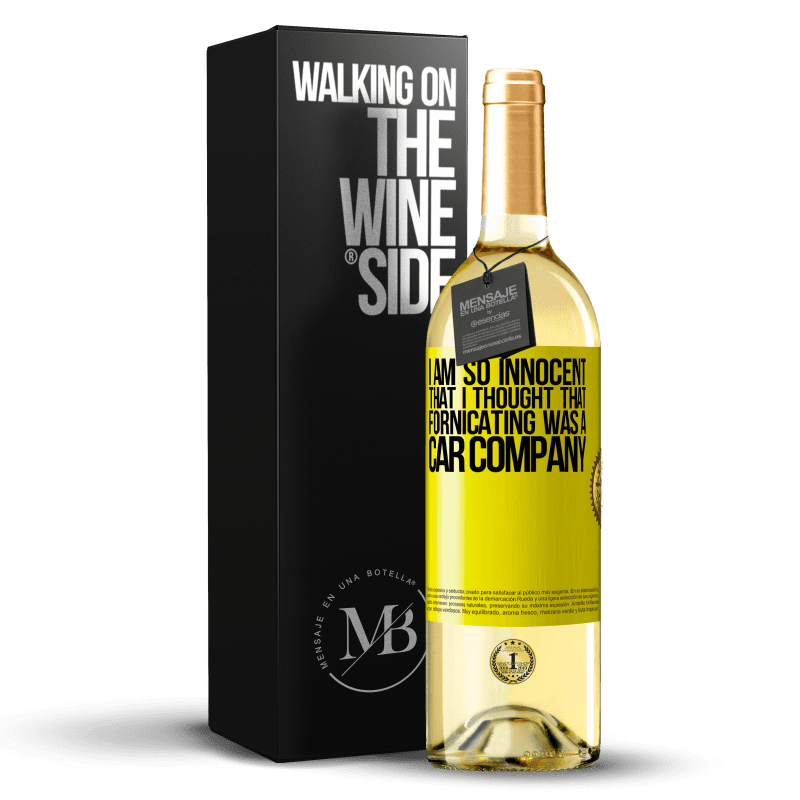 29,95 € Free Shipping | White Wine WHITE Edition I am so innocent that I thought that fornicating was a car company Yellow Label. Customizable label Young wine Harvest 2024 Verdejo