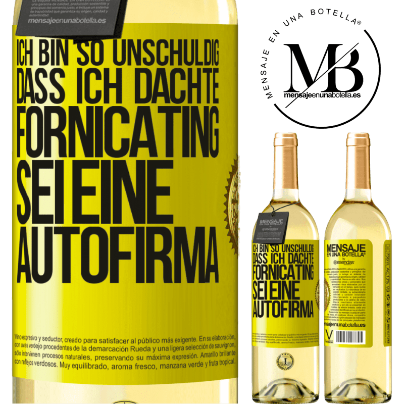 29,95 € Kostenloser Versand | Weißwein WHITE Ausgabe Ich bin so unschuldig, dass ich dachte, Fornicating sei eine Autofirma Gelbes Etikett. Anpassbares Etikett Junger Wein Ernte 2024 Verdejo